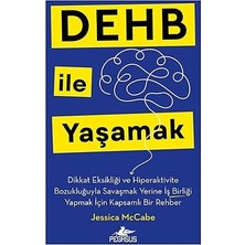 Pegasus Yayınları Dehb ile Yaşamak: Dikkat Eksikliği ve Hiperaktivite Bozukluğuyla Savaşmak Yerine Iş Birliği Yapmak Için Kapsamlı Bi