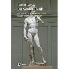 Metis Yayıncılık Bir Şeyler Eksik: Aşk, Cinsellik ve Hayat Hakkında Bilmek Istemediğimiz Şeyler + Kendine Iyi Davran Güzel Insan