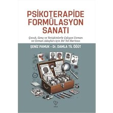 Varlık Yayınları Psikoterapide Formülasyon Sanatı: Çocuk Genç ve Yetişkinlerle Çalışan Uzman ve Uzman Adayları Için