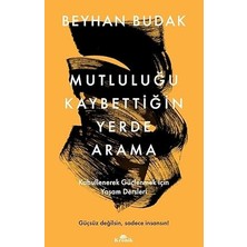 Kronik Kitap Mutluluğu Kaybettiğin Yerde Arama: Kabullenerek Güçlenmek Için Yaşam Dersleri