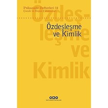 Yapı Kredi Yayınları Psikanaliz Defterleri 14 - Çocuk ve Ergen Çalışmaları - Özdeşleşme ve Kimlik
