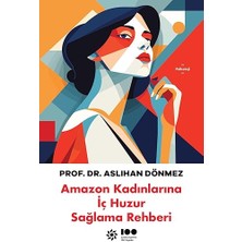Amazon Kadınlarına Iç Huzur Sağlama Rehberi + Ben Annemin Sırlarıyım