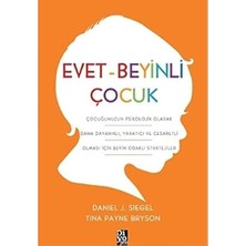 Diyojen Yayıncılık Evet - Beyinli Çocuk: Çocuğunuzun Psikolojik Olarak Daha Dayanıklı, Yaratıcı ve Cesaretli Olması Için Beyin Odaklı