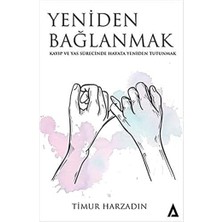 Kanon Kitap Yeniden Bağlanmak: Kayıp ve Yas Sürecinde Hayata Yeniden Tutunmak (Kapak Resmi Değişebilir)