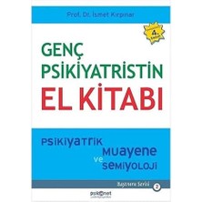Psikonet Yayınları Genç Psikiyatristin El Kitabı: Psikiyatrik Muayene ve Semiyoloji