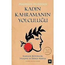 Beyaz Baykuş Yayınları Kadın Kahramanın Yolculuğu: Kadının Bütünlük, Iyileşme ve Denge Arayışı + Bir Yanılsamanın Geleceği