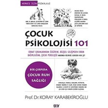 Say Yayınları Çocuk Psikolojisi 101: Dikkat Sorunlarından Öz Güvene, Bilişsel Gelişimden Ekran Bağımlılığına, Çocuk Psikolojisi H