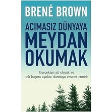 Alfa Yayınları Acımasız Dünyaya Meydan Okumak: Gerçekten Ait Olmak ve Tek Başına Ayakta Durmaya Cesaret Etmek + Her Şeyi Düşünme
