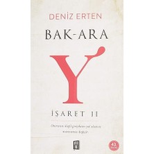 Alfa Yayınları Bak-Ara Y (Işaret Iı): Oturanın Değil Gerçekten Yol Alanın Manzarası Değişir. + Dünyaya Değil Kendine Meydan Oku