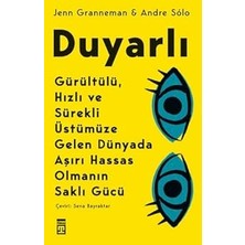 Alfa Yayınları Duyarlı - Gürültülü Hızlı ve Sürekli Üstümüze Gelen Dünyada Aşırı Hassas Olmanın Saklı Gücü + Çocuklar Nasıl Başarır?