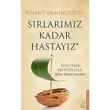 Alfa Yayınları Sırlarımız Kadar Hastayız: Resetting Metoduyla Şifa Yolculuğu