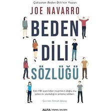 Alfa Yayınları Beden Dili Sözlüğü: Eski Fbı Ajanından Her Bedeninin Söylediklerini Içeren Bir Rehber + Kendin Gibi