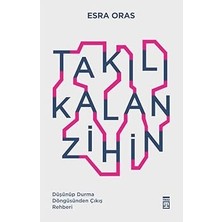 Alfa Yayınları Takılı Kalan Zihin: Düşünüp Durma Döngüsünden Çıkış Rehberi