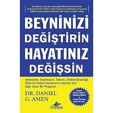 Alfa Yayınları Beyninizi Değiştirin Hayatınız Değişsin: Anksiyete, Depresyon, Takıntı, Dikkat Eksikliği, Öfke ve Hafıza Sorunların