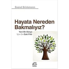 Alfa Yayınları Hayata Nereden Bakmalıyız?: Yeni Bir Dünya Için On Eski Fikir