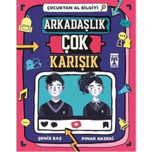 Alfa Yayınları Arkadaşlık Çok Karışık: Çocuktan Al Bilgiyi + Şimdi Değilse Ne Zaman?