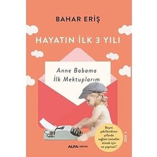 Alfa Yayınları Hayatın Ilk Üç Yılı: Anne Babama Ilk Mektuplarım + Engeller Yolun Ta Kendisidir