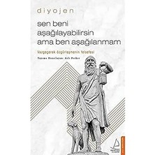Destek Yayınları Sen Beni Aşağılayabilirsin Ama Ben Aşağılanmam - Diyojen: Vazgeçerek Özgürleşmenin Felsefesi