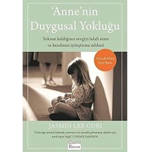 Alfa Yayınları Anne’nin Duygusal Yokluğu: Yoksun Kaldığınız Sevgiyi Telafi Etme ve Kendinizi Iyileştirme Rehberi