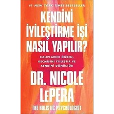 Alfa Yayınları Kendini Iyileştirme Işi Nasıl Yapılır?: Kalıplarını Öğren, Geçmişini Iyileştir ve Kendini Dönüştür