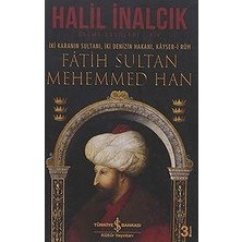 İş Bankası Kültür Yayınları Fatih Sultan Mehemmed Han (Ciltli): Iki Karanın Sultanı, Iki Denizin Hakanı, Kayser-I Rum + 2025 Paragraf Sıfır Risk