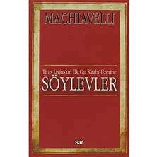 Say Yayınları Söylevler: Titus Livius'un Ilk On Kitabı Üzerine + Yaşamın Anlamı + Şeytanın Genel Tarihi + Lakhes - Lysis