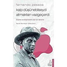 Destek Yayınları Fernando Pessoa - Kalp Düşünebilseydi Atmaktan Vazgeçerdi + Felsefe Parçaları Ya Da Bir Parça Felsefe