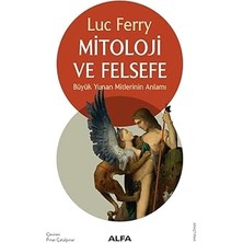 Alfa Yayınları Mitoloji ve Felsefe: Büyük Yunan Mitlerinin Anlamı + Yaşam Bilgeliği Üzerine Aforizmalar