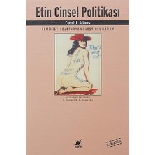 Ayrıntı Yayınları Etin Cinsel Tarihi: Feminist-Vejetaryen Eleştirel Kuram + Sağduyu: Hasan Ali Yücel Klasikler Dizisi