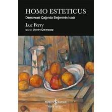 İş Bankası Kültür Yayınları Homo Esteticus: Demokrasi Çağında Beğeninin Icadı + Içsel Huzur Iyi Yaşamın Kapısını Açar: Epiktetos (Ms 50 - 130)