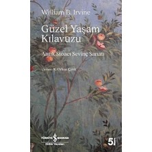 İş Bankası Kültür Yayınları Güzel Yaşam Kılavuzu: Antik Stoacı Sevinç Sanatı + Ya / Ya Da
