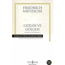 İş Bankası Kültür Yayınları Gezgin ve Gölgesi: Hasan Ali Yücel Klasikleri Insanca Pek Insanca - 2 + Sevgi Üzerine: 21. Yüzyıl Için Felsefe