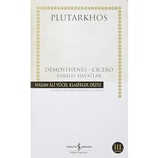 İş Bankası Kültür Yayınları Demosthenes - Cicero Paralel Hayatlar: Hasan Ali Yücel Klasikler Dizisi