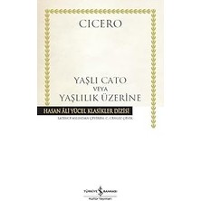 İş Bankası Kültür Yayınları Yaşlı Cato Veya Yaşlılık Üzerine: Hasan Ali Yücel Klasikler Dizisi + Ilkçağ Felsefe Tarihi Serisi - 5 Kitap Takım