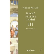 Alfa Yayınları Ilkçağ Felsefe Tarihi 3: Aristoteles + Kendimi Nasıl Iyileştiririm? + Yaşamın Kısalığı Üzerine + Geleneğin Icadı