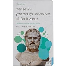 Destek Yayınları Thales Her Şeyin Yok Olduğu Anda Bile Bir Ümit Vardır: Felsefenin Sıfır Noktasındaki Filozof