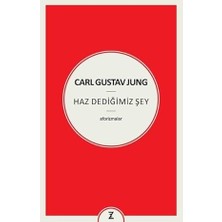 Zeplin Kitap Carl Gustav Jung - Haz Dediğimiz Şey + Yaşam Bilgeliği Üzerine Aforizmalar + Sevme Sanatı (Modern Kapak)