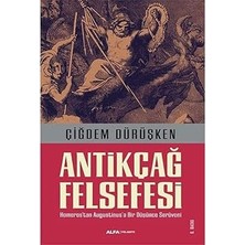 Alfa Yayınları Antikçağ Felsefesi: Homerostan Augustinus'a Bir Düşünce Serüveni