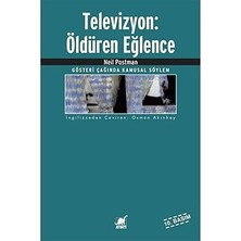 Ayrıntı Yayınları Televizyon: Öldüren Eğlence: Gösteri Çağında Kamusal Söylem + Hareket Felsefesi