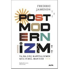 Alfa Yayınları Postmodernizm (Ciltli): Ya Da Geç Kapitalizmin Kültürel Mantığı