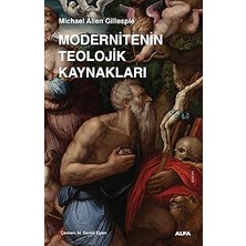 Alfa Yayınları Modernitenin Teolojik Kaynakları + Nerede ve Ne Için Yaşadım? + Hakikatin Anlamı (Kapak Değişebilir)