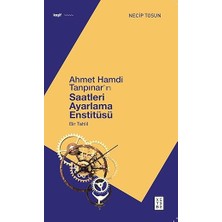 Ketebe Yayınları Ahmet Hamdi Tanpınar'ın Saatleri Ayarlama Enstitüsü: Bir Tahlil + Pir-I Lezzet + Her Yönüyle Modern Almanca