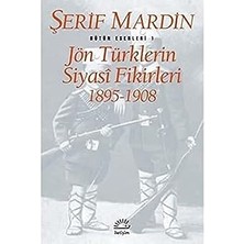 İletişim Yayınları Jön Türklerin Siyasi Fikirleri 1895-1908: Bütün Eserleri 1