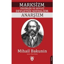 Dorlion Yayınları Marksizm, Özgürlük ve Devlet Devletsiz Sosyalizm: Anarşizm + Kapital 1.cilt K.kapak