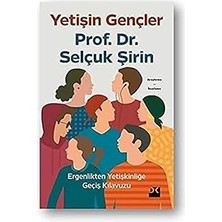 Doğan Kitap Yetişin Gençler: Ergenlikten Yetişkinliğe Geçiş Kılavuzu
