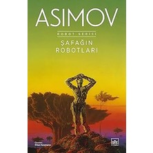 İthaki Yayınları Şafağın Robotları: Robot Serisi 3. Kitap Kolektif Yazarlı Bilim Kurgu
