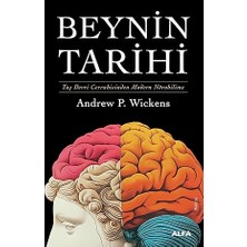 Alfa Yayınları Beynin Tarihi (Ciltli): Taş Devri Cerrahisinden Modern Nörobilime + Atlas Vazgeçti - 1. Kitap
