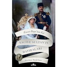 Kronik Kitap Enver Paşa’nın Eşi Naciye Sultan’ın Hatıraları + Her Gün Hüzün - Sol Ayağım 2