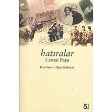 İş Bankası Kültür Yayınları Hatıralar - Cemal Paşa: Ittihat ve Terakki, 1. Dünya Savaşı Anıları