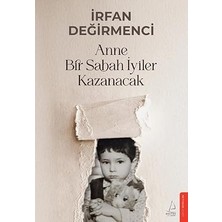 Destek Yayınları Anne Bir Sabah Iyiler Kazanacak + Ayakkabı Gurusu: New York Times Bestseller Nike'nin Yaratıcısının Yaşam Öyküsü